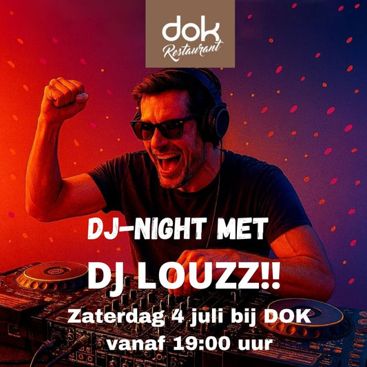Zaterdag 4 juli: DJ NIGHT met DJ LOUZZ bij DOK!