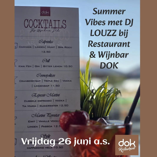 Vrijdag 26 juni: Summer Vibes met DJ LOUZZ bij Restaurant & Wijnbar DOK!